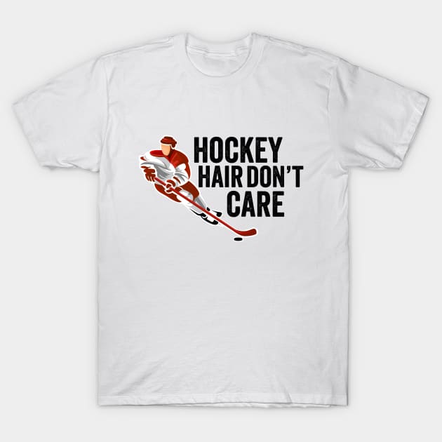 Hockey Hair Don't Care Hockey Shirt Funny Ice Hockey Coach T-Shirt by dianoo